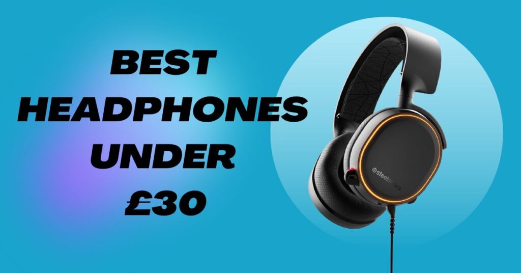 Best Headphones under £30