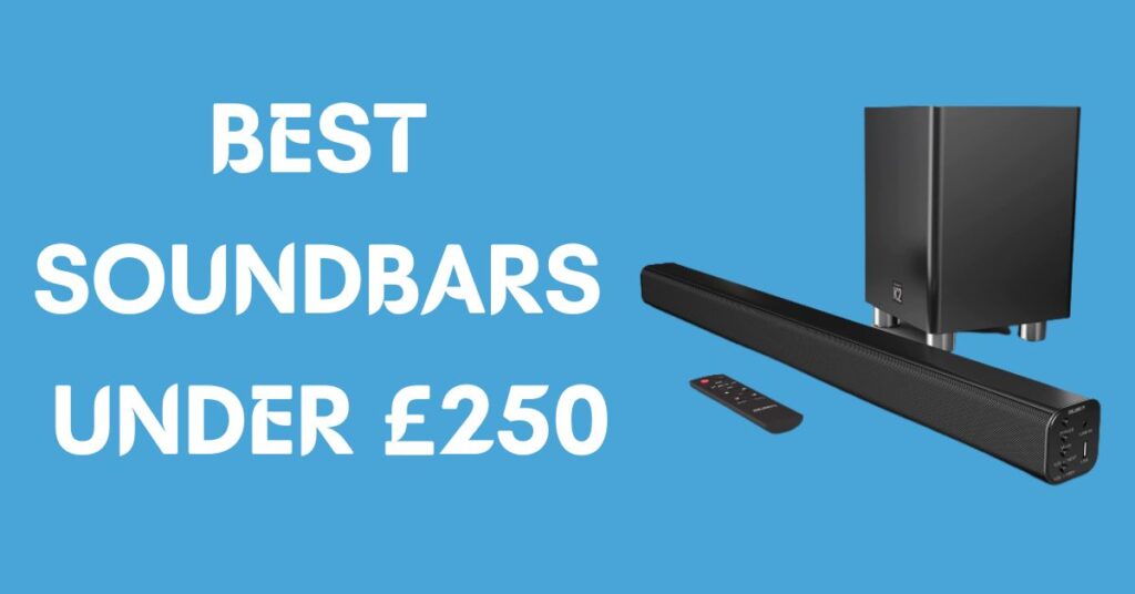 Best Soundbars under £250